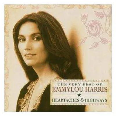 CD Emmylou Harris: The Very Best Of Emmylou Harris: Heartaches & Highways