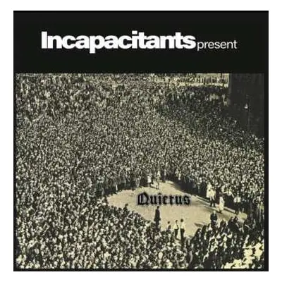 LP Incapacitants: Quietus LTD