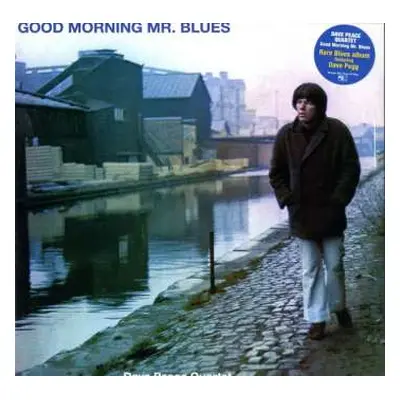 LP Dave Peace Quartet: Good Morning Mr. Blues