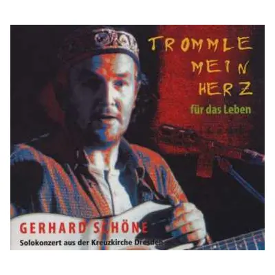 CD Gerhard Schöne: Trommle Mein Herz Für Das Leben