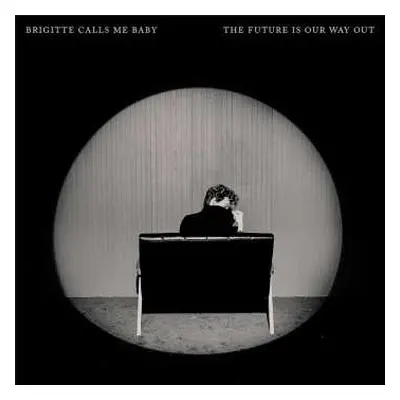 CD Brigitte Calls Me Baby: The Future Is O