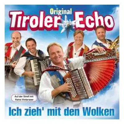 CD Original Tiroler Echo: Ich Zieh' Mit Den Wolken