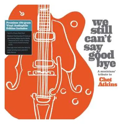 2LP Various: We Still Can't Say Good Bye A Musicians' Tribute To Chet Atkins