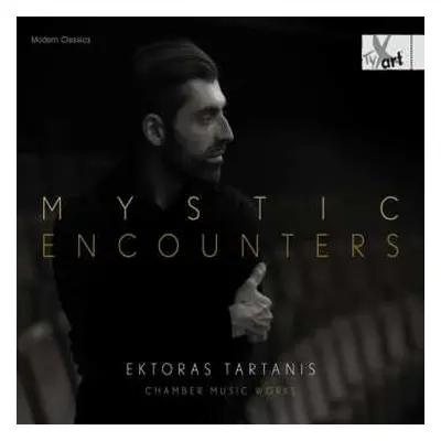 CD Ektoras Tartanis: Kammermusik & Lieder "mystic Encounters"