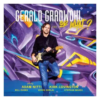 CD Gerald Gradwohl: Or What?