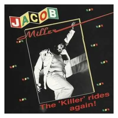 LP Jacob Miller: The 'Killer' Rides Again