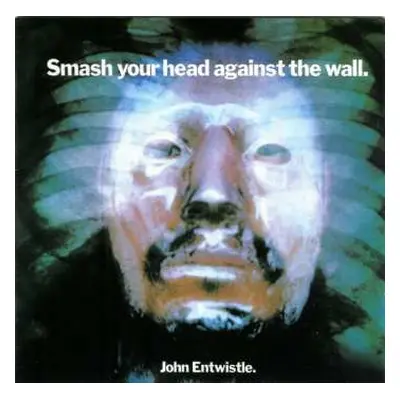 CD John Entwistle: Smash Your Head Against The Wall