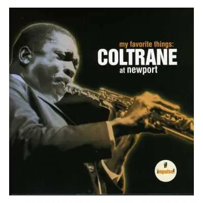 CD John Coltrane: My Favorite Things: Coltrane At Newport