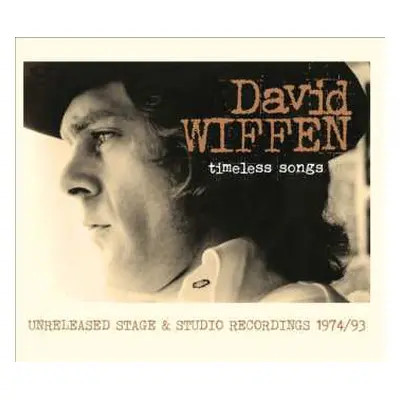 CD David Wiffen: Timeless Songs (Unreleased Stage & Studio Recordings 1974/93)