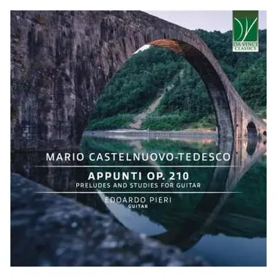 2CD Edoardo Pieri: Mario Castelnuovo-tedesco: Appunti Op. 210 - Preludes And Studies For Guitar