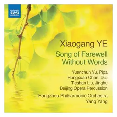 CD Xiaogang Ye: Song Of Farewell Without Words Op.61b