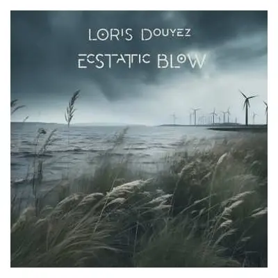 CD Loris Douyez: Ecstatic Blow