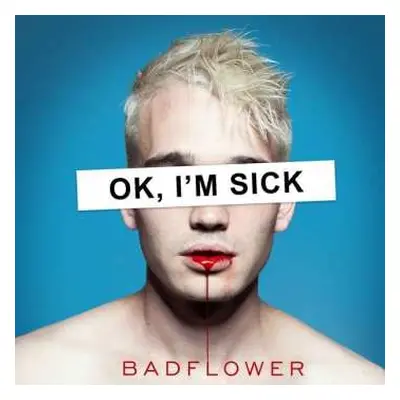 2LP Badflower: OK, I'm Sick