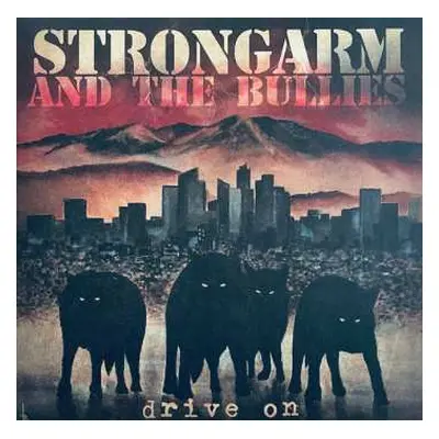 LP Strongarm And The Bullies: Drive On CLR