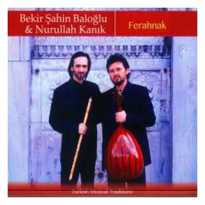 CD Bekir Şahin Baloğlu & Nurullah Kanık: Fehranak