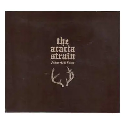 CD The Acacia Strain: Failure Will Follow