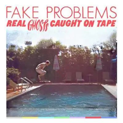 LP Fake Problems: Real Ghosts Caught On Tape CLR