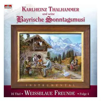 CD Karlheinz Thalhammer: Weißblaue Freunde Folge 4