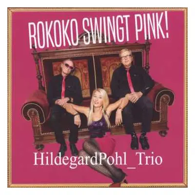 CD Hildegard Pohl: Rokoko Swingt Pink!