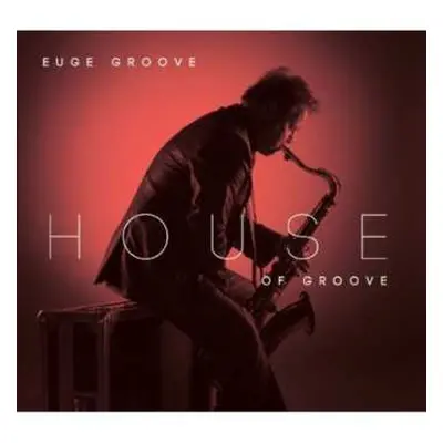 CD Euge Groove: House Of Groove