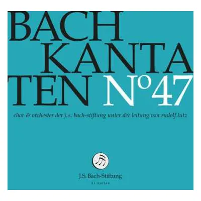 CD Johann Sebastian Bach: Kantaten N° 47