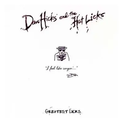 LP Dan Hicks And His Hot Licks: Greatest Licks - I Feel Like Singin'