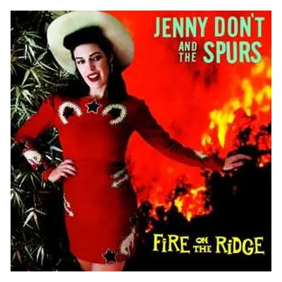 LP Jenny Don't And The Spurs: Fire On The Ridge