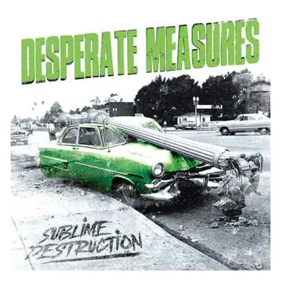 LP Desperate Measures: Sublime Destruction