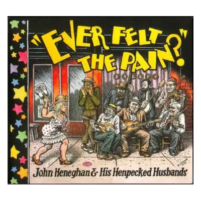 CD John Heneghan & His Henpecked Husbands: Ever Felt The Pain?