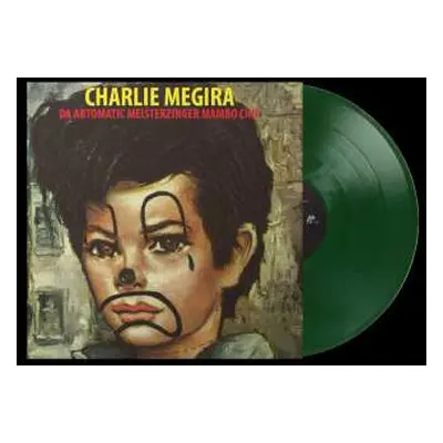 LP Charlie Megira: The Abtomatic Miesterzinger Mambo Chic (green Viny