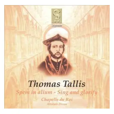 CD Thomas Tallis: Spem In Alium - Sing And Glorify