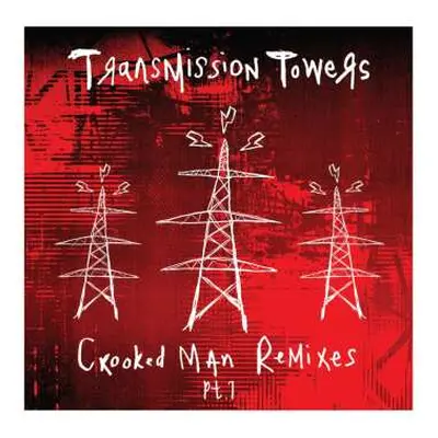 LP Transmission Towers: Crooked Man Remixes Pt​.​1