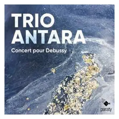 CD Trio Antara: Concert Pour Debussy