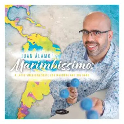 CD Juan Alamo: Marimbissimo: Latin American Suite For Marimba