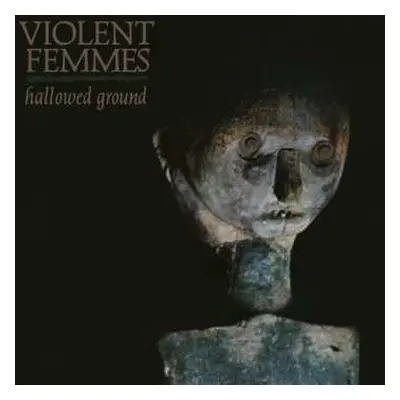 LP Violent Femmes: Hallowed Ground