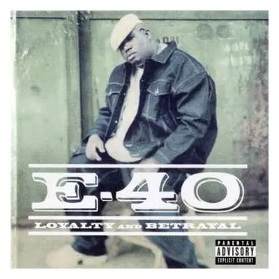 CD E-40: Loyalty And Betrayal