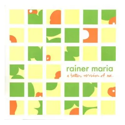 LP Rainer Maria: A Better Version Of Me. CLR