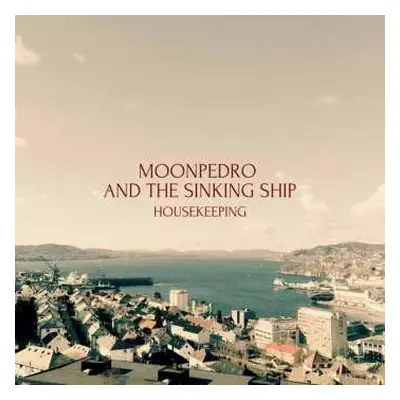 LP Moonpedro & The Sinking Ship: Housekeeping