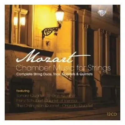 12CD Wolfgang Amadeus Mozart: Chamber Music For Strings (Complete String Duos, Trios, Quartets &