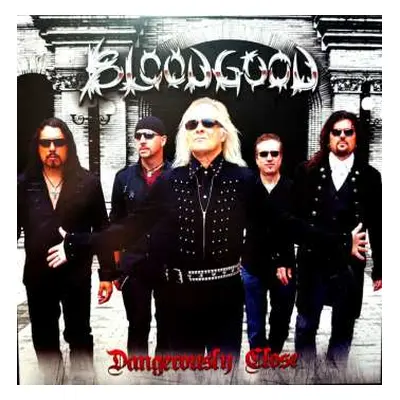 LP Bloodgood: Dangerously Close