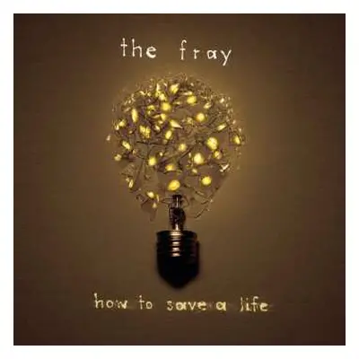 CD The Fray: How To Save A Life