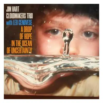 2LP Jim Hart & Leo Genovese: A Drop Of Hope In The Ocean Of Uncertainty