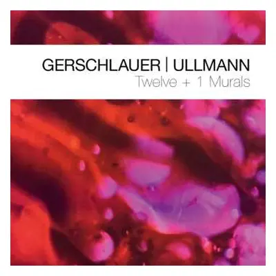 CD Philipp Gerschlauer: Twelve + 1 Murals