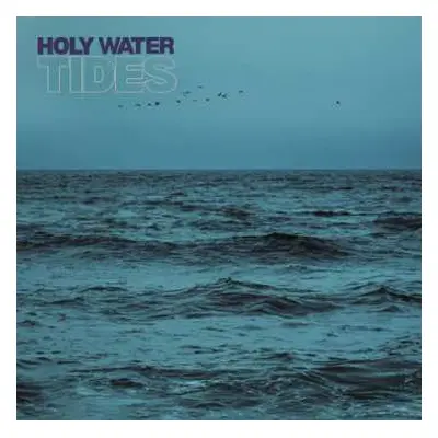 LP Holy Water: Tides