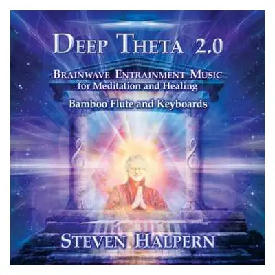 CD Steven Halpern: Deep Theta 2.0 - 4Hz Brainwave Entrainment Music For Meditation And Healing