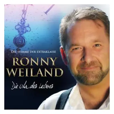 CD Ronny Weiland: Die Uhr Des Lebens