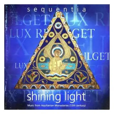 CD Sequentia: Shining Light (Music From Aquitanian Monasteries (12th Century))