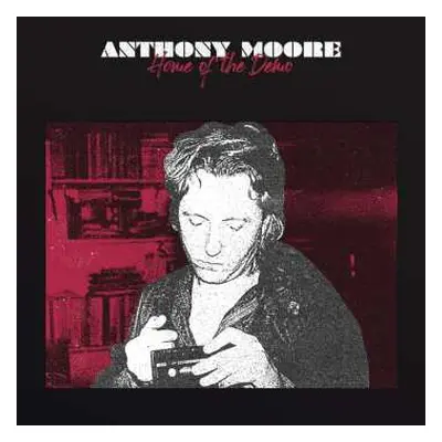 LP Anthony Moore: Home Of The Demo