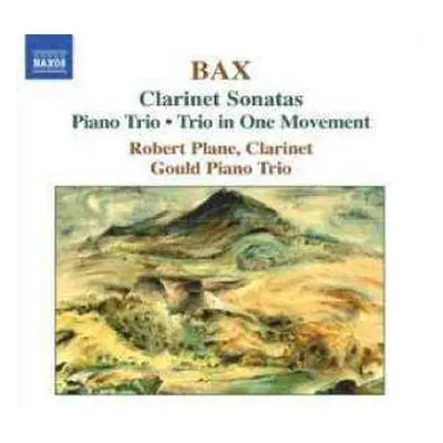 CD Arnold Bax: Clarinet Sonatas; Piano Trio; Trio In One Movement