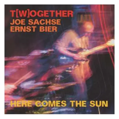 CD Joe Sachse: T[w]ogether (Here Comes The Sun)